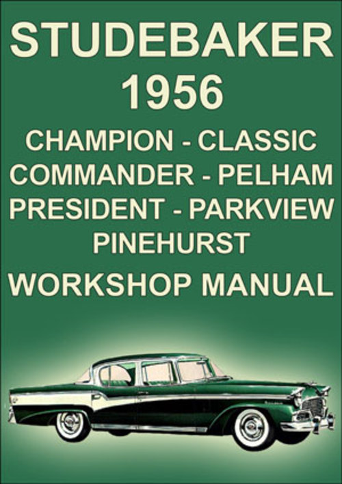 Product picture Studebaker Champion Commander President 1956 Shop Manual