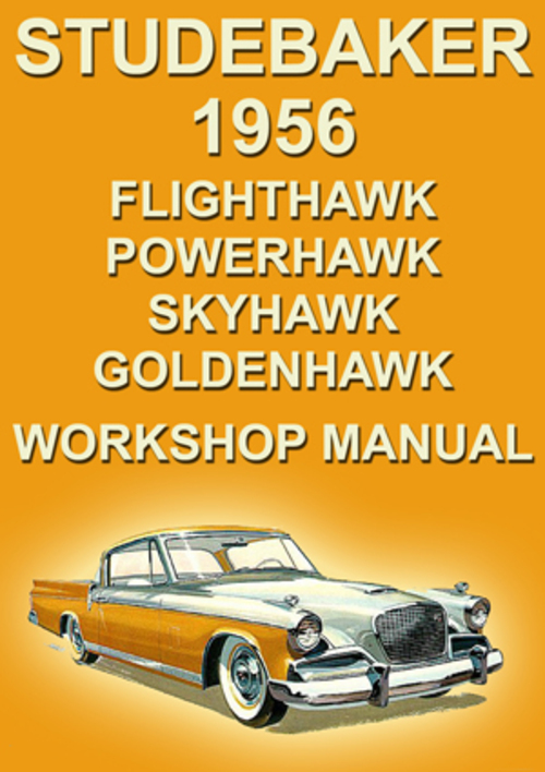 Product picture Studebaker Flight Hawk, Power Hawk, Sky Haw 1956 Shop Manual