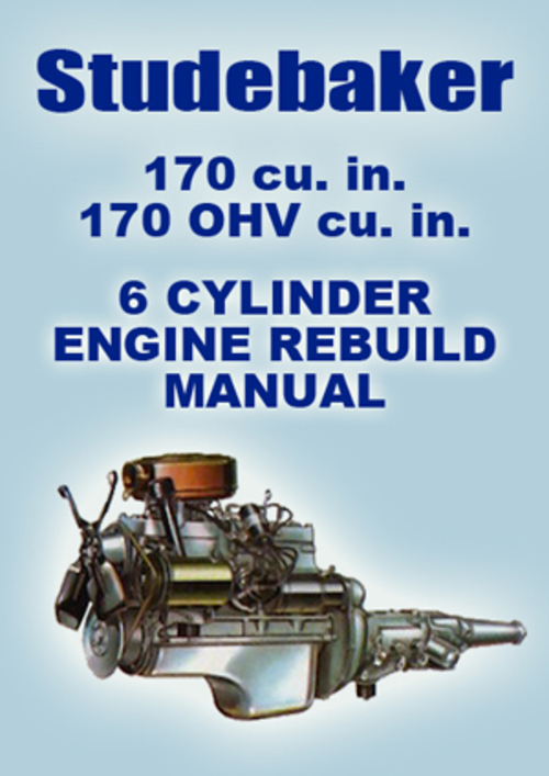 Product picture STUDEBAKER 170 cu in 6 Cylinder Engine Rebuild Manual