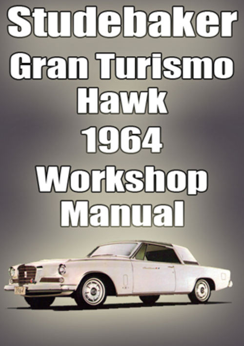 Product picture STUDEBAKER Gran Turismo Hawk 1964 Shop Manual