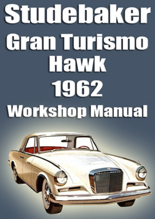 Product picture STUDEBAKER Gran Turismo Hawk 1962 Shop Manual