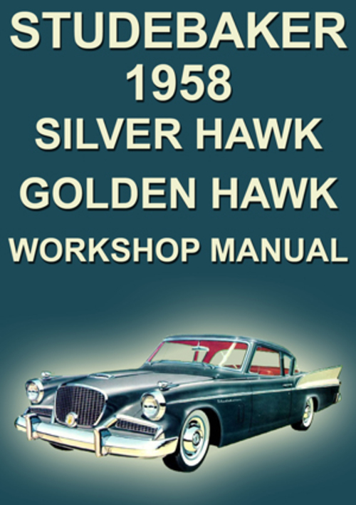 Product picture STUDEBAKER Silver Hawk, Golden Hawk 1958 Factory Shop Manual